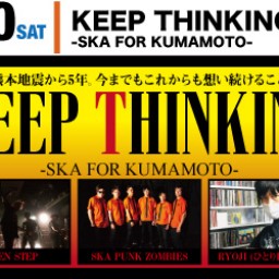 KEEP THINKING -SKA FOR KUMAMOTO-