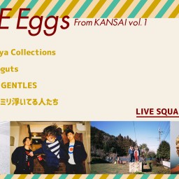 LIVE Eggs～From KANSAI　vol.1