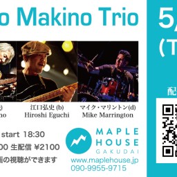 Moto Makino Trio Tuesday, May 25 