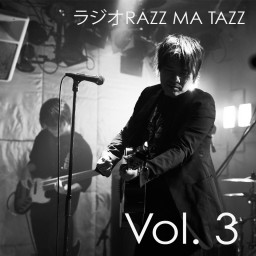 ラジオRAZZ MA TAZZ Vol.3