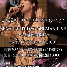 11/3『SENA  BIRTHDAY ONEMAN LIVE』