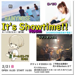 [It's　Show（room) Time ]