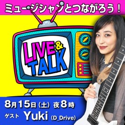 第2回 ゲスト Yuki / D_Drive