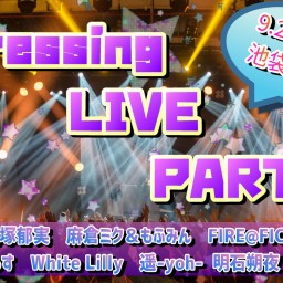 【Dressing LIVE PARTY vol.35】