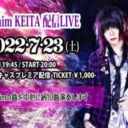 【Sclaim KEITA 配信LIVE】2022.7.23