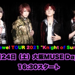 DuelJewel TOUR 2021 大阪MUSE Day2