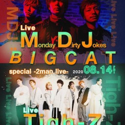 『Tigh-Z × MDJ 2MAN LIVE』
