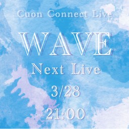 Cuon Connect Live「WAVE」vol.25