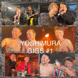 YOSHIMMURA  GIGS 2022 #1