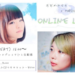 おおかみさき×MARINA NEO〜ON LIVE LIVE〜