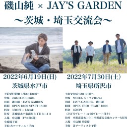 6.19 磯山純 × JAY'S GARDEN 2マンライブ