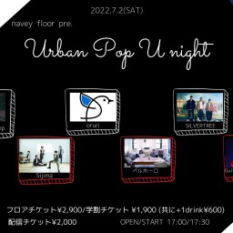 7/2『Urban Pop U night』