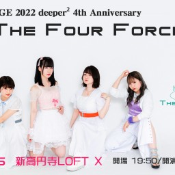 deeper² 4周年記念公演 "The Four Force"