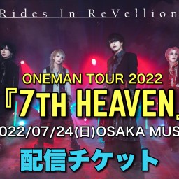 ONEMAN TOUR 2022『7th HEAVEN』大阪公演