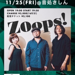 11/25 ZOOPS!ONE MAN LIVE