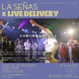 La Señas × LIVEDELIVERY Vol.1