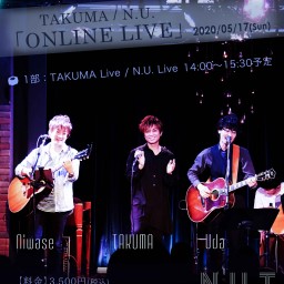 １部「ONLINE LIVE TAKUMA / N.U.」
