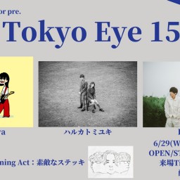 6/29『Tokyo Eye 15』
