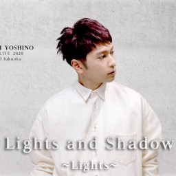 2部Lights and Shadow-Lights公演-