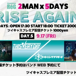 ReG 2MAN x 5DAYS 【DAY.5】