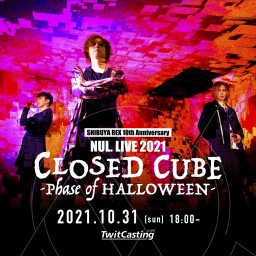NUL. live2021 "CLOSED CUBE"