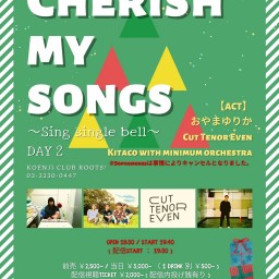 12月25日(日)Cherish my songs・DAY2