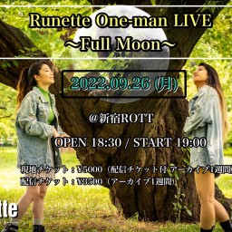 Runette One-manLIVE 〜Full Moon〜