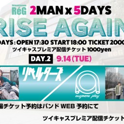 ReG 2MAN x 5DAYS 【DAY.2】