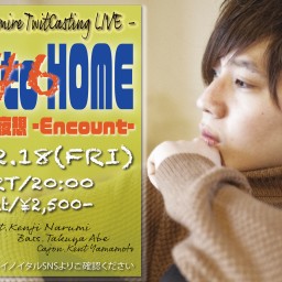 HOME to HOME #6 -Encount-