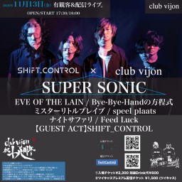 【SUPER SONIC】〜club vijon18周年祭〜