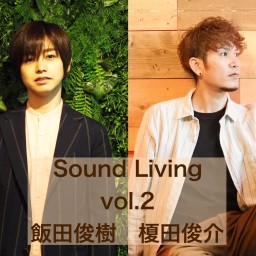 (2/21)Sound Living『飯田俊樹×榎田俊介』