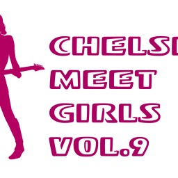 CHELSEA MEET GIRLS VOL.9