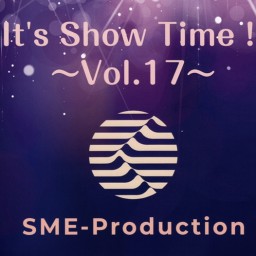 It's Show Time! 〜Vol.17〜
