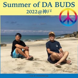 Summer of DA BUDS 2022＠神戸