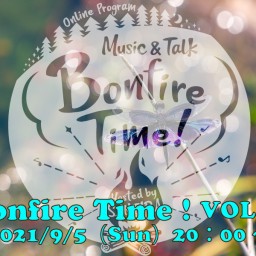 Bonfire Time！VOL.20