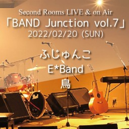 2/20「BAND Junction vol.7」