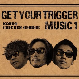 GET YOUR TRIGGER MUSIC 1