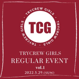 5/29 TRYCREWGIRLS REGULAR EVENT