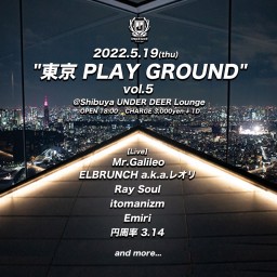 東京PLAY GROUND vol.5