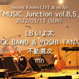 3/13「MUSIC Junction vol.8,5」