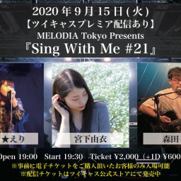 MELODIA Tokyo『Sing With Me 21』