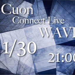 Cuon Connect Live "WAVE"vol.34