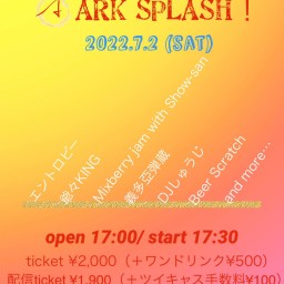 Ark Splash（Ark16周年祭part2）