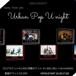 3/5『Urban Pop U night』