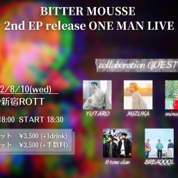 BITTER MOUSSE 2nd EP リリースライブ