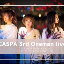 CASPA 3rd Oneman Live