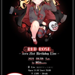 RED ROSE sera 21歳 birthday Live