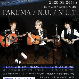 1部：ONLINE LIVE TAKUMA / N.U.