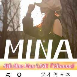 MINA 4th One Man LIVE『Chance』