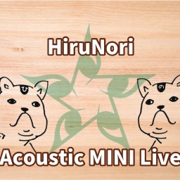 HiruNori Acoustic MINI Live